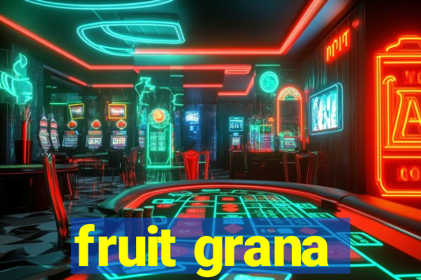 fruit grana